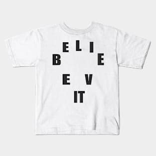 believe it Kids T-Shirt